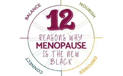 12 Reasons Why Menopause is the New Black
